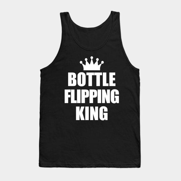 Bottle Flipping King Tank Top by TShirtWaffle1